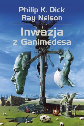 Inwazja z Ganimedesa, Philip K. Dick