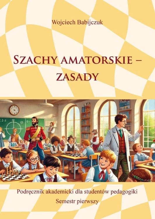Szachy amatorskie - zasady, Wojciech Babijczuk