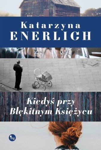 Kiedyś przy Błękitnym Księżycu, Katarzyna Enerlich