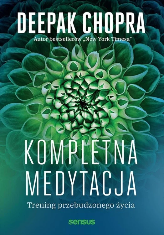 Kompletna medytacja. Trening przebudzonego życia