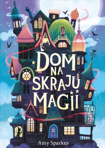 Dom na skraju magii, Amy Sparkes, Ben Mantle