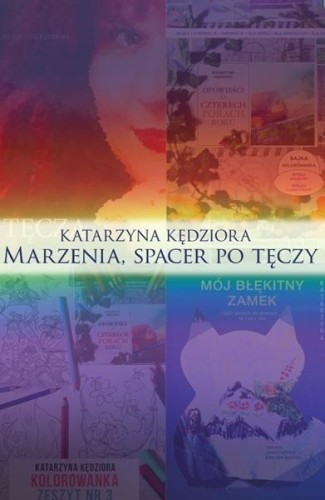 Marzenia, spacer po tęczy, Katarzyna Kędziora