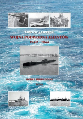 Wojna podwodna Aliantów 1940-1942 T.1