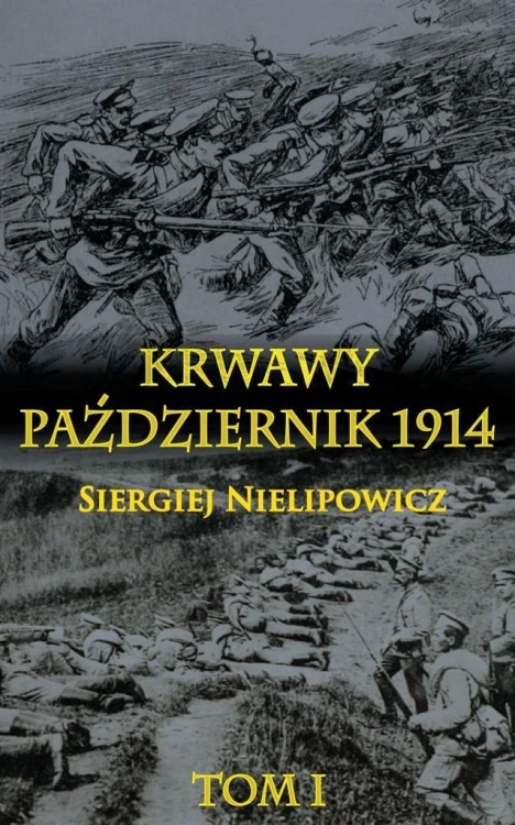 Krwawy październik 1914 T.1, Siergiej Nielipowicz