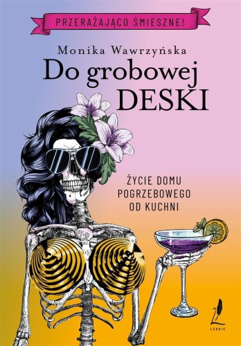 Do grobowej deski, Monika Wawrzyńska