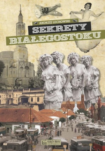 Sekrety Białegostoku, Andrzej Lechowski