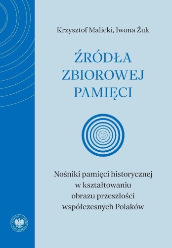 Źródła zbiorowej pamięci. Nośniki pamięci...