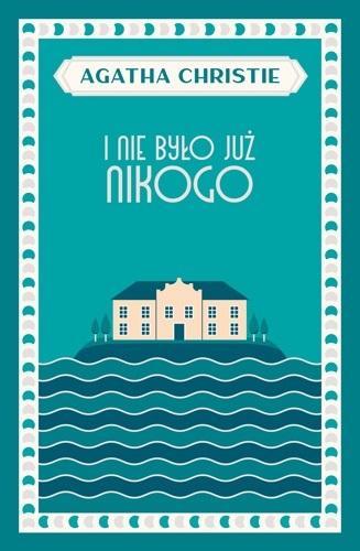 I nie było już nikogo, Agatha Christie
