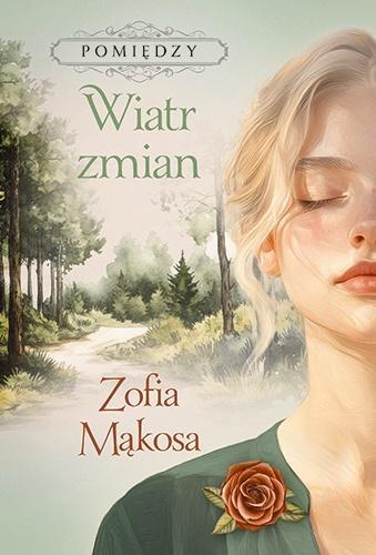Pomiędzy T.3 Wiatr zmian, Zofia Mąkosa