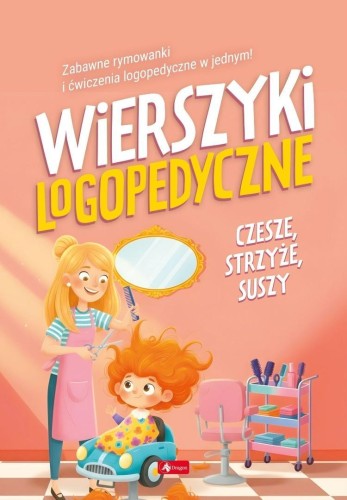 Wierszyki logopedyczne. Czesze, strzyże, suszy
