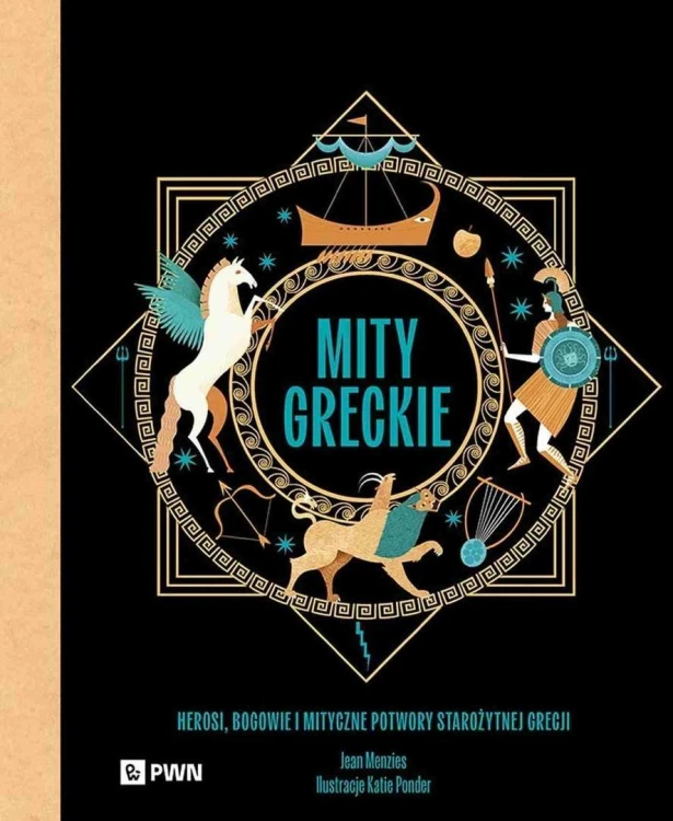 Mity greckie. Herosi, bogowie i mityczne potwory..