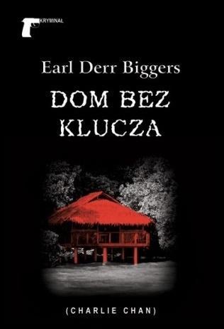 Dom bez klucza, Biggers Earl Derr