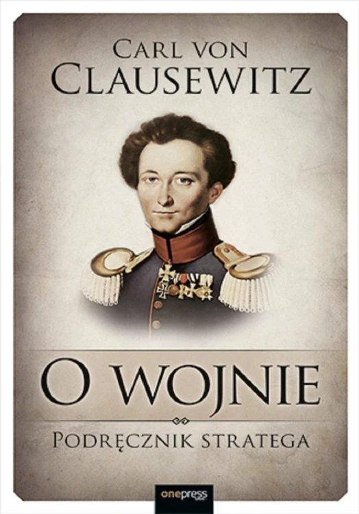 O wojnie. Podręcznik stratega, Carl von Clausewitz