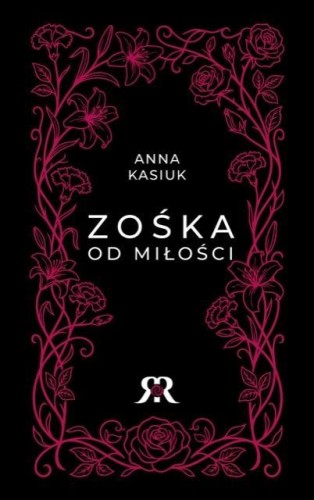 Zośka od miłości, Anna Kasiuk