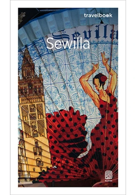 Sewilla. Travelbook, Anna Marchlik