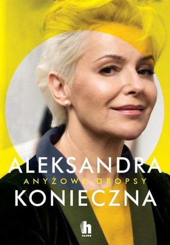 Anyżowe dropsy, Aleksandra Konieczna