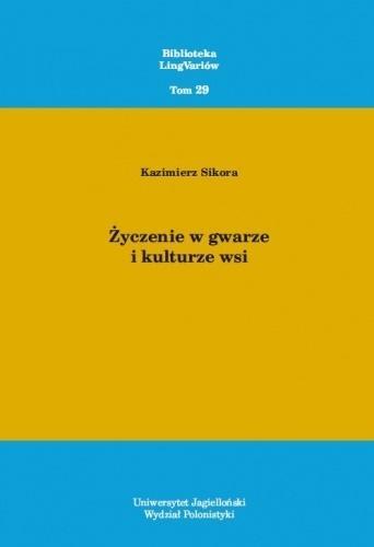 Życzenie w gwarze i kulturze wsi, Kazimierz Sikora