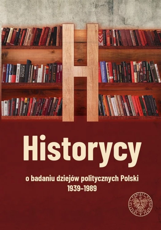Historycy o badaniu dziejów politycznych Polski...
