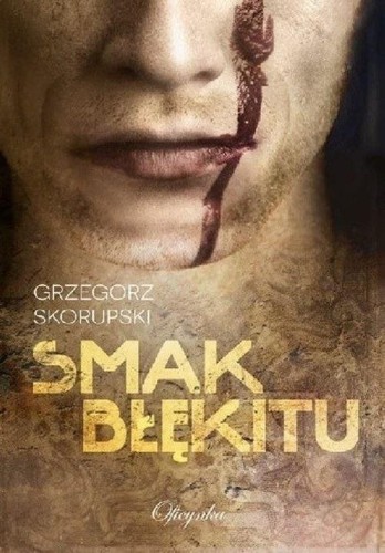 Smak Błękitu, Grzegorz Skorupski