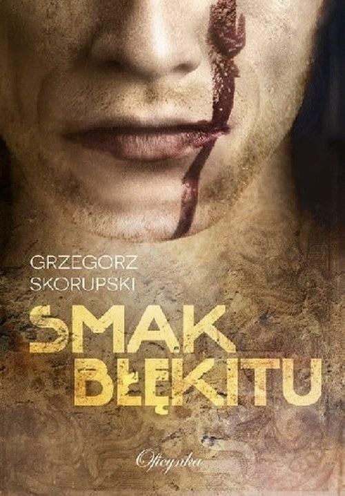 Smak Błękitu, Grzegorz Skorupski