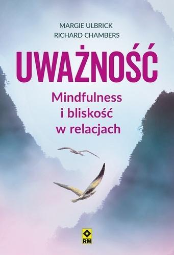 Uważność Mindfulness i bliskość w relacjach