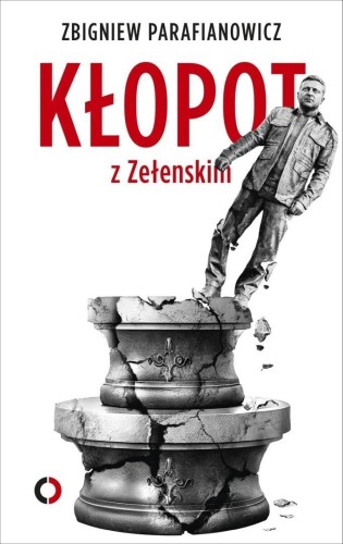 Kłopot z Zełenskim, Zbigniew Parafianowicz