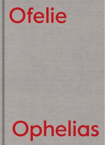 Ofelie. Ikonografia szaleństwa, praca zbiorowa