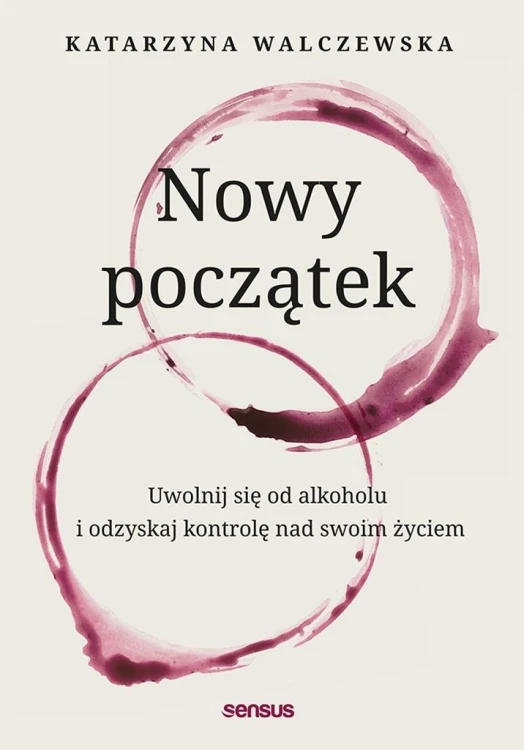 Nowy początek. Uwolnij się od alkoholu..
