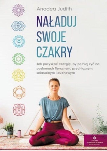 Naładuj swoje czakry, Judith Anodea