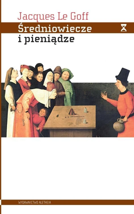 Średniowiecze i pieniądze, Jacques Le Goff