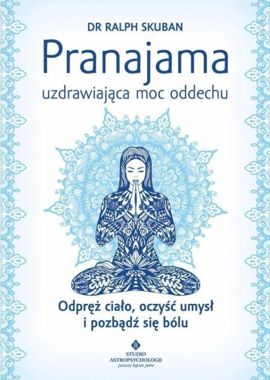 Pranajama uzdrawiająca moc oddechu, Ralph Skuban