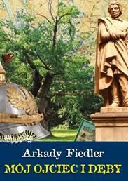 Mój ojciec i dęby, Arkady Fiedler