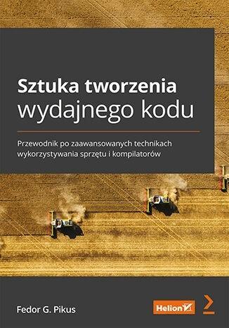 Sztuka tworzenia wydajnego kodu, Fedor G. Pikus