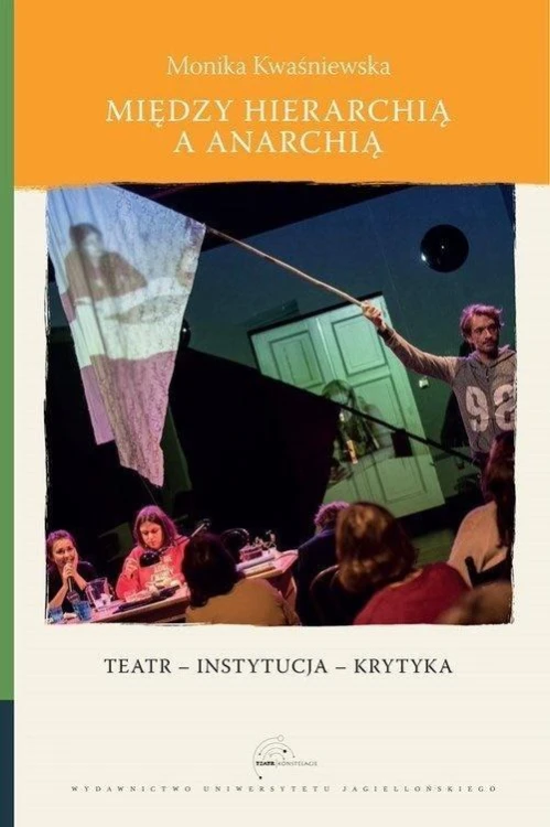 Między hierarchią a anarchią, Monika Kwaśniewska