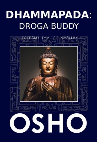 Dhammapada: Droga Buddy, OSHO