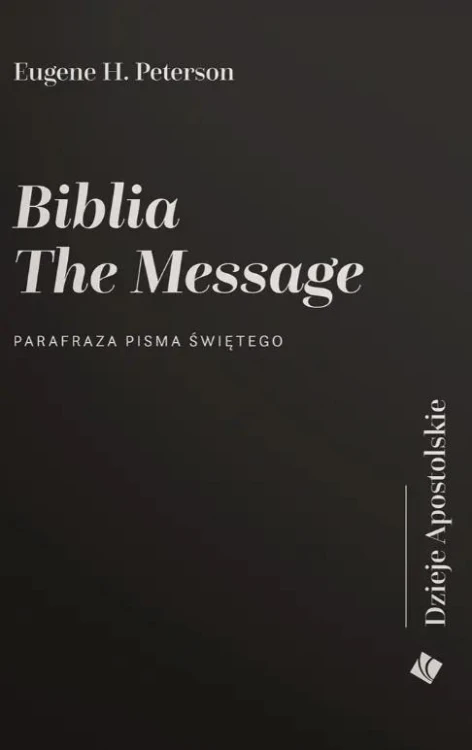 Biblia The Message. Dzieje Apostolskie