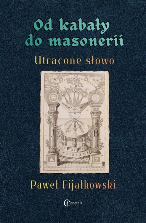 Od kabały do masonerii. Utracone słowo