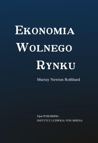 Ekonomia wolnego rynku, Murray Newton Rothbard