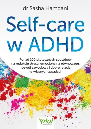 Self-care w ADHD.. Ponad 100 skutecznych..