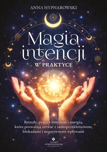 Magia intencji w praktyce, Anna Hypnarowski