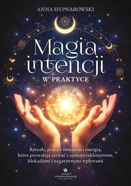 Magia intencji w praktyce, Anna Hypnarowski