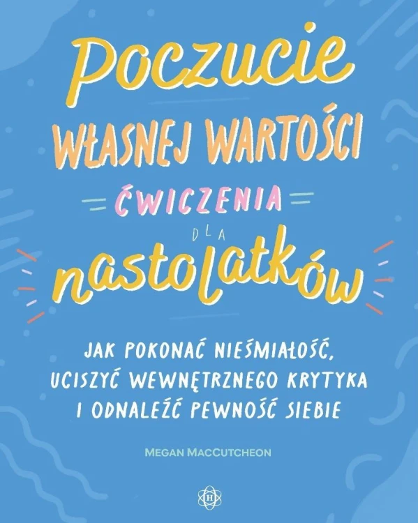 Poczucie własnej wartości. Ćwiczenia dla...