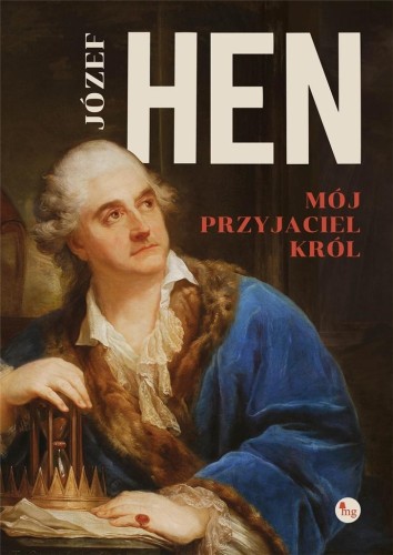 Mój przyjaciel król, Józef Hen