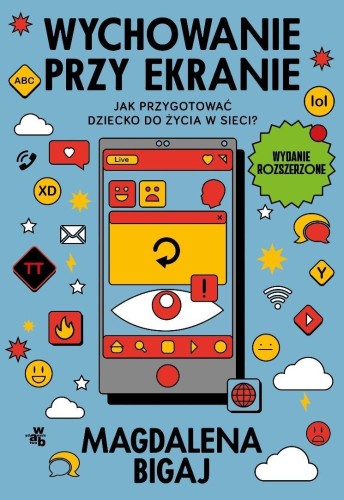 Wychowanie przy ekranie. Jak przygotować dzieci...