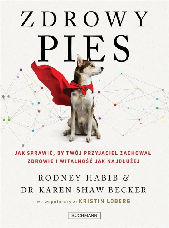 Zdrowy pies, Rodney Habib, Karen Becker