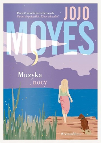 Muzyka nocy, Jojo Moyes, Monika Bukowska