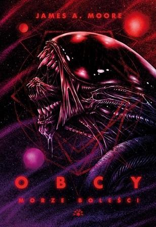 Obcy.Morze boleści, James A. Moore