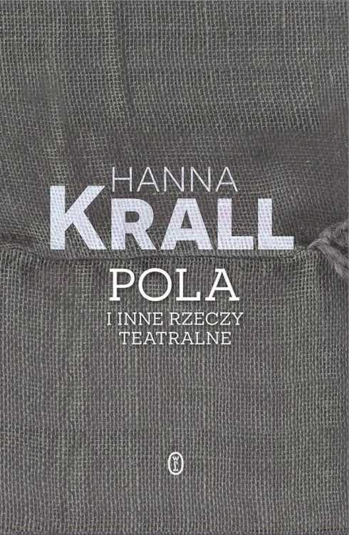 Pola i inne rzeczy teatralne, Hanna Krall