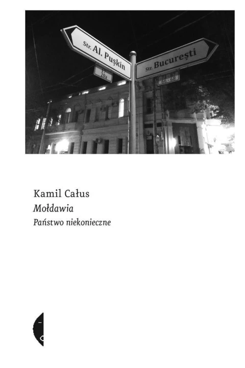 Mołdawia. Państwo niekonieczne, Kamil Całus