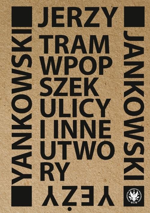 Tram wpopszek ulicy i inne utwory, Jerzy Jankowski